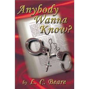  Anybody Wanna Know (9780741409263) L. C. Beare Books
