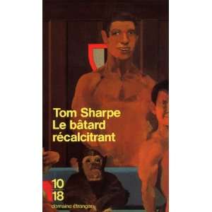  Le bâtard récalcitrant (9782264023728) Tom Sharpe 