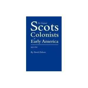  The Original Scots Colonists of Early America, 1612 1783 