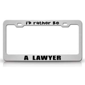 RATHER BE A LAWYER Occupational Career, High Quality STEEL /METAL Auto 