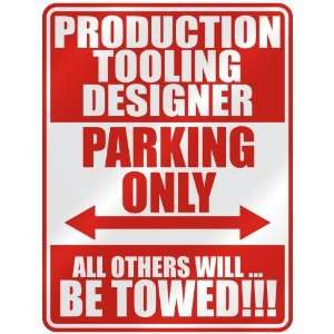   PRODUCTION TOOLING DESIGNER PARKING ONLY  PARKING SIGN 