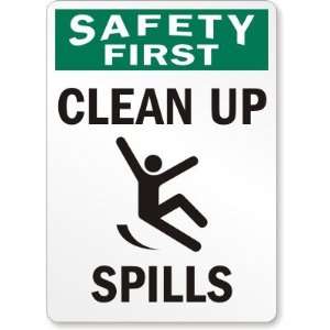  Safety First Clean Up Spills (with graphic) Plastic Sign 