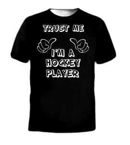 Trust Me Im A Hockey Player Sports Games Ice T Shirt  