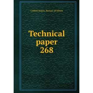  Technical paper. 268 United States. Bureau of Mines 