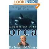 Swimming with Orca My Life with New Zealands Killer Whales by Ingrid 