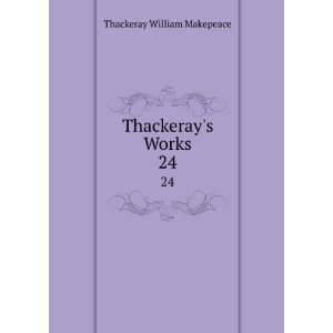  Thackerays Works. 24 Thackeray William Makepeace Books