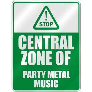  STOP  CENTRAL ZONE OF PARTY METAL  PARKING SIGN MUSIC 