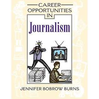 Facts on File Career Opportunities in Journalism By Burns, Jennifer 