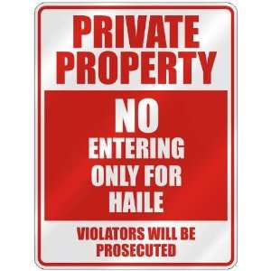   PROPERTY NO ENTERING ONLY FOR HAILE  PARKING SIGN