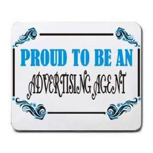  Proud To Be an Advertising Agent Mousepad