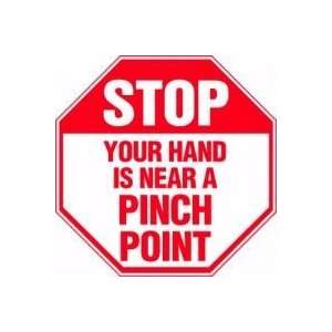  STOP Your Hand Is Near A Pinch Point 12 x 12 Plastic Sign 