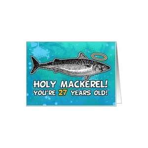 27 years old   Birthday   Holy Mackerel Card Toys & Games