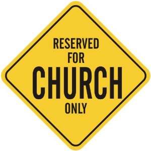     RESERVED FOR CHURCH ONLY  CROSSING SIGN