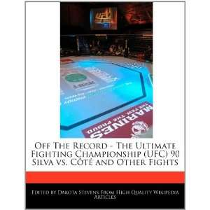 Off The Record   The Ultimate Fighting Championship (UFC) 90 Silva vs 