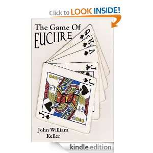 The Game Of EUCHRE John W. Keller  Kindle Store