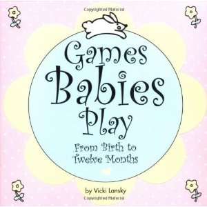   Play 2 Ed From Birth to Twelve Months [Paperback] Vicki Lansky