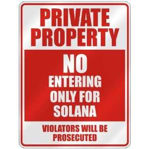   PROPERTY NO ENTERING ONLY FOR SOLANA  PARKING SIGN