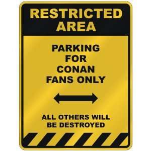    PARKING FOR CONAN FANS ONLY  PARKING SIGN NAME