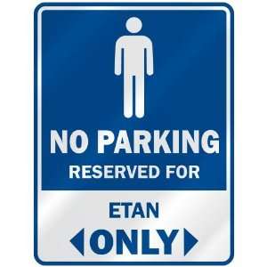   NO PARKING RESEVED FOR ETAN ONLY  PARKING SIGN