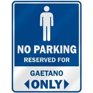   NO PARKING RESEVED FOR GAETANO ONLY  PARKING SIGN