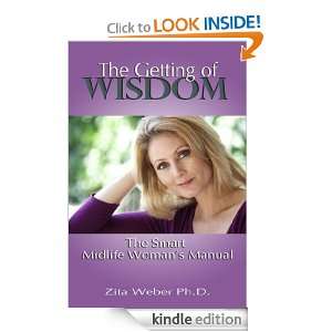 The Getting of Wisdom The Smart Midlife Womans Manual Zita Weber Ph 