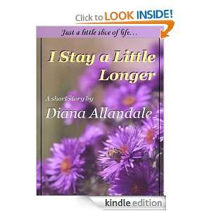 Stay a Little Longer Diana Allandale  Kindle Store