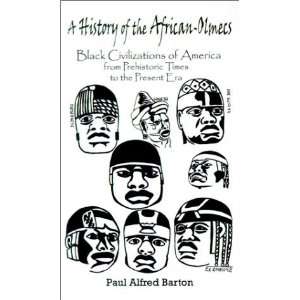 of the African Olmecs Black Civilizations of America from Prehistoric 