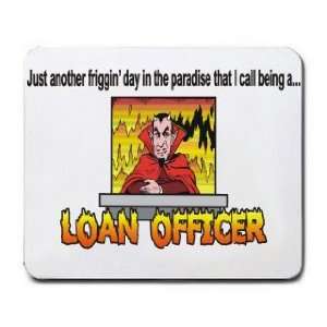   paradise that I call being a LOAN OFFICER Mousepad