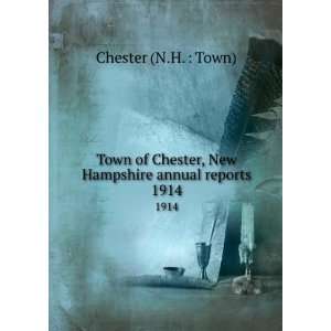  Town of Chester, New Hampshire annual reports. 1914 