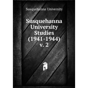  Susquehanna University Studies (1941 1944). v. 2 Susquehanna 