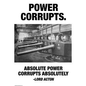  Power Corrupts 20x30 Poster Paper