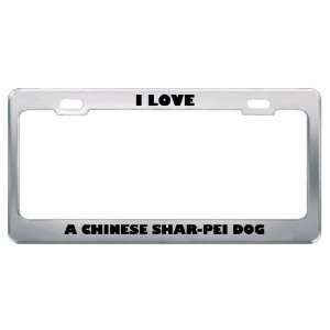  I Love A Chinese Shar Pei Dog Animals Pets Metal License 