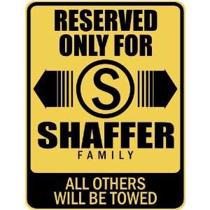  RESERVED ONLY FOR SHAFFER FAMILY  PARKING SIGN