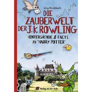 Die Zauberwelt der J. K. Rowling  Jörg Knobloch Bücher