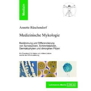 Medizinische Mykologie Bestimmung und Differenzierung von 
