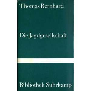 Die Jagdgesellschaft.  Thomas Bernhard Bücher