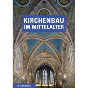 Kirchenbau im Mittelalter Bauplanung und Bauausführung  