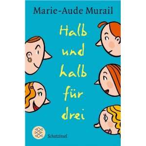Halb und halb für drei  Marie Aude Murail, Tobias Scheffel 