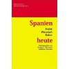 Spanien heute Politik   Wirtschaft   Kultur  Walther L 
