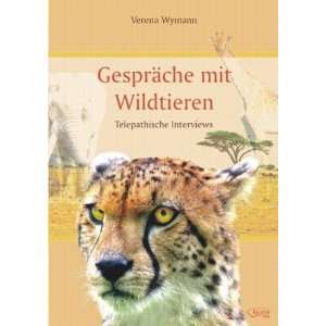 Gespräche mit Wildtieren Telepathische Interviews  Verena 