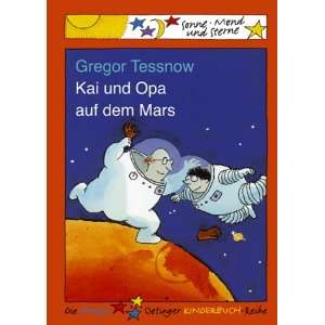 Kai und Opa auf dem Mars  Gregor Tessnow Bücher