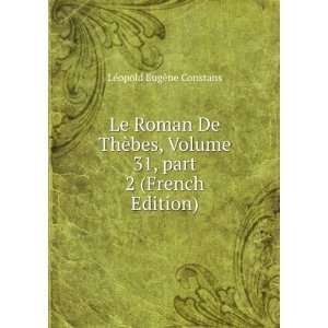  Le Roman De ThÃ¨bes, Volume 31,Â part 2 (French 