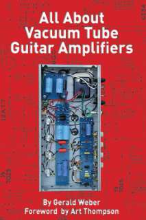 All About Vacuum Tube Guitar Amplifiers   Book  