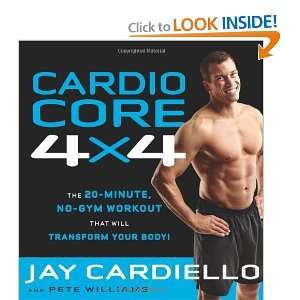  Cardio Core 4x4 The 20 Minute, No Gym Workout That Will 