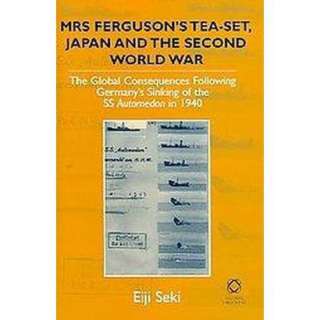 Mrs Fergusons Tea Set, Japan, and The Second World War (Hardcover 