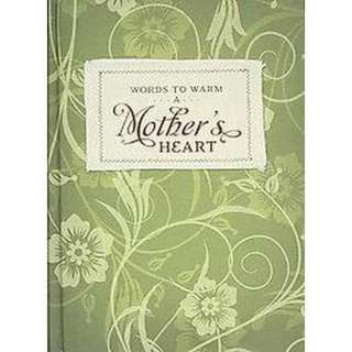 Words to Warm a Mothers Heart (Hardcover).Opens in a new window