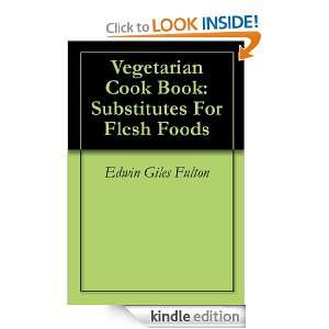 Vegetarian Cook Book Substitutes For Flesh Foods Edwin Giles Fulton 