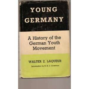   Youth Movement. Intro. By R. H. S. Crossman Walter Z. Laqueur Books