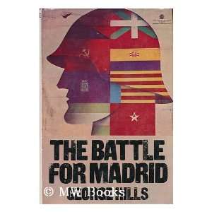 The Battle for Madrid George Hills 9780904545029  Books