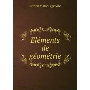    ElÃ©ments de gÃ©omÃ©trie Adrien Marie Legendre Books